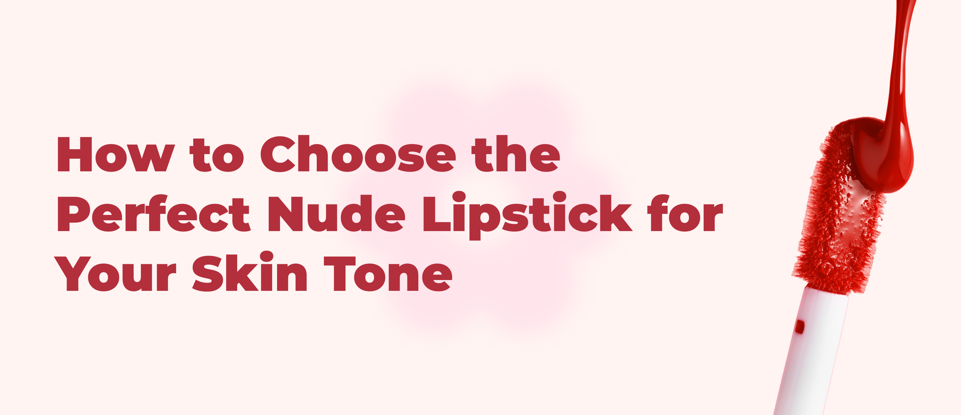 How to Choose the Perfect Nude Lipstick for Your Skin Tone